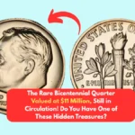 The Rare Bicentennial Quarter Valued at $11 Million, Still in Circulation! Do You Have One of These Hidden Treasures?