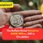 The Buffalo Nickel Valued at $601K Million, Still in Circulation
