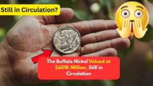 The Buffalo Nickel Valued at $601K Million, Still in Circulation