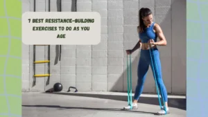 7 Best Resistance-building Exercises To Do As You Age