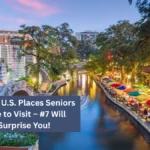 10 Top U.S. Places Seniors Love to Visit – #7 Will Surprise You!