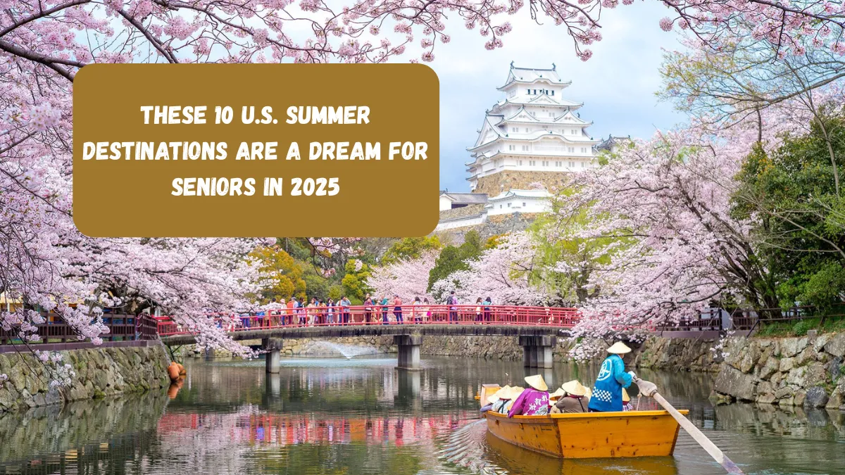 These 10 U.s. Summer Destinations Are A Dream For Seniors In 2025