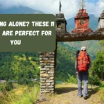 Traveling Alone? These 11 Places Are Perfect For You