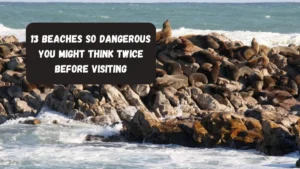 13 Beaches So Dangerous You Might Think Twice Before Visiting