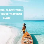 10 Peaceful Places You’ll Love If You’re Traveling Alone
