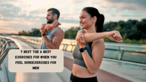 The 6 Best Exercises For When You Feel Sore