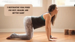 7 Restorative Yoga Poses For Rest, Healing, And Better Sleep