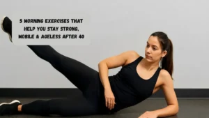 5 Morning Exercises That Help You Stay Strong, Mobile & Ageless After 40