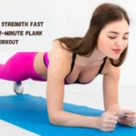 Build Core Strength Fast With This 7-minute Plank Workout