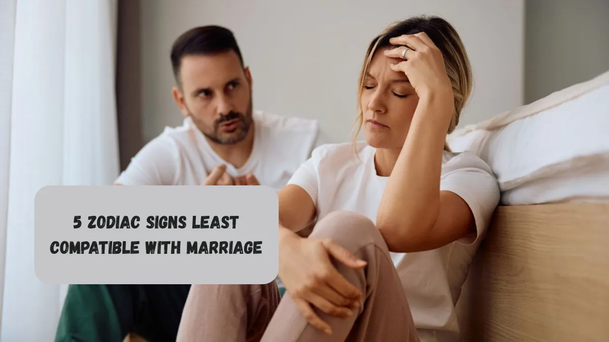 5 Zodiac Signs Least Compatible With Marriage